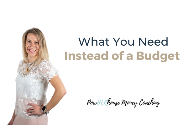 What you need instead of a budget