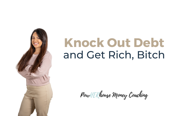 Knock Out Debt and Get Rich Bitch